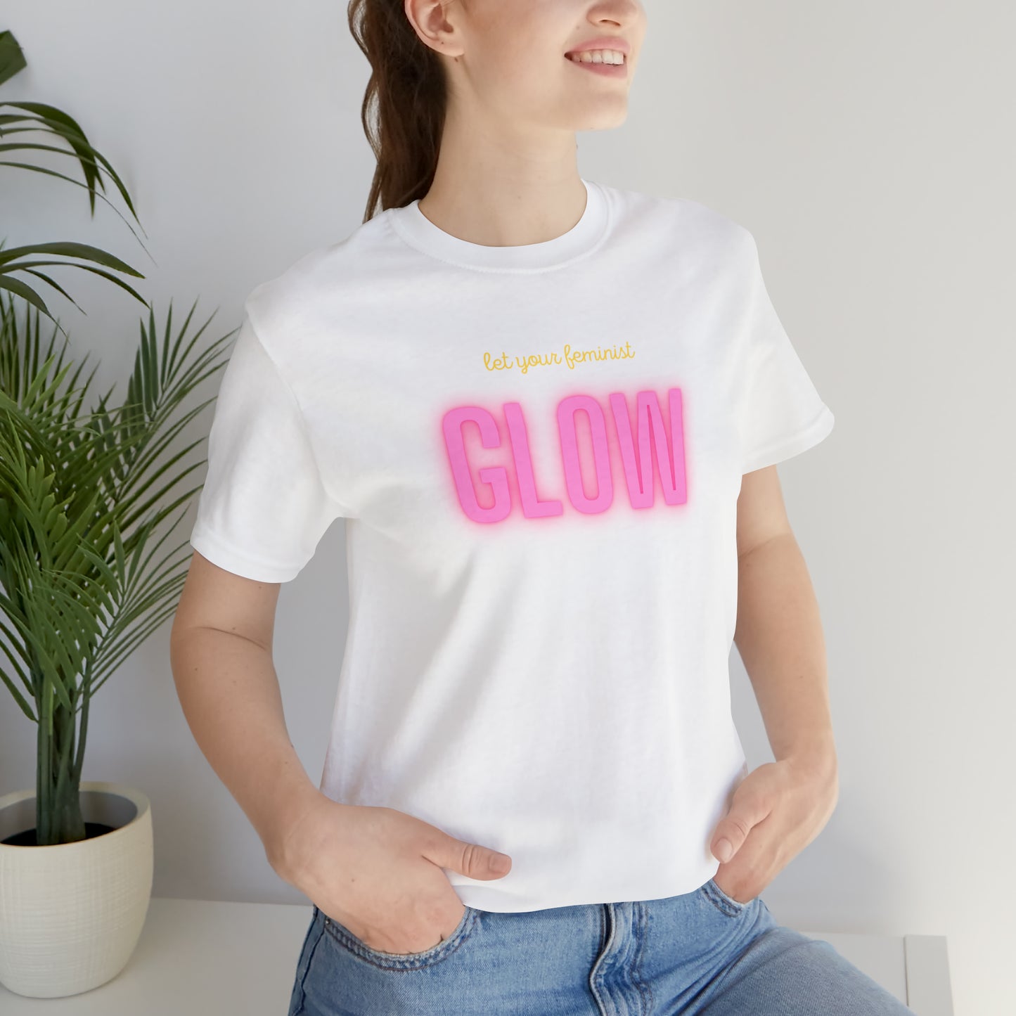 Let Your Feminist Glow Unisex T-Shirt (S-3XL)