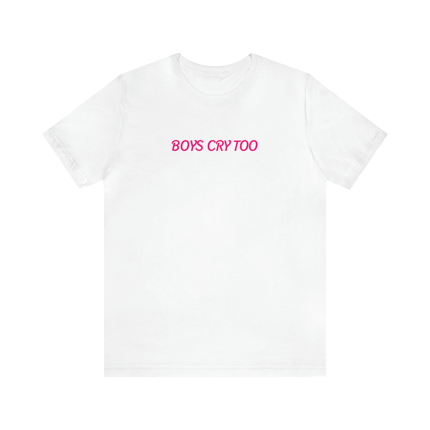 Boys Cry Too Unisex Crew Neck T-Shirt (S-3XL)