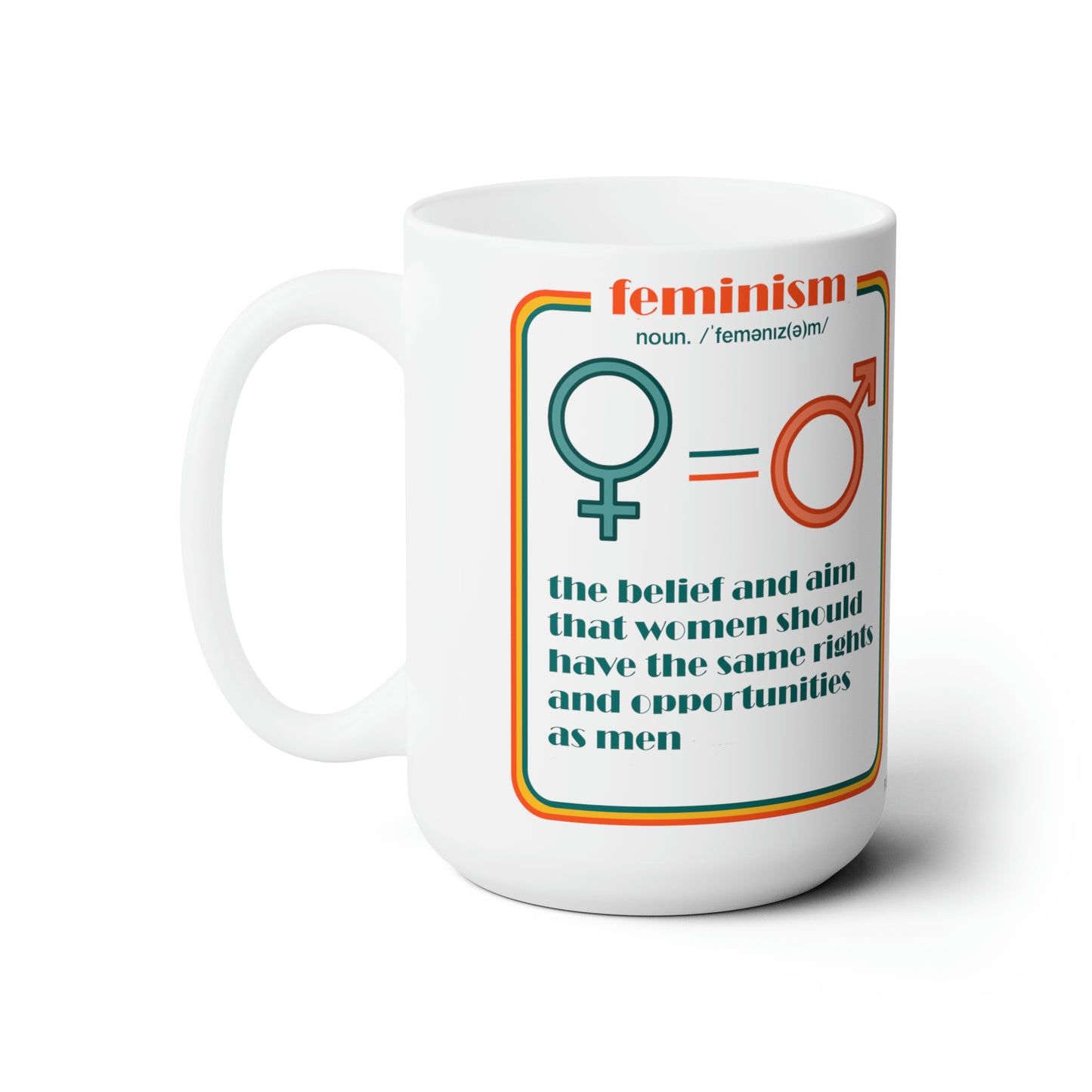 Feminism Ceramic Mug 15oz