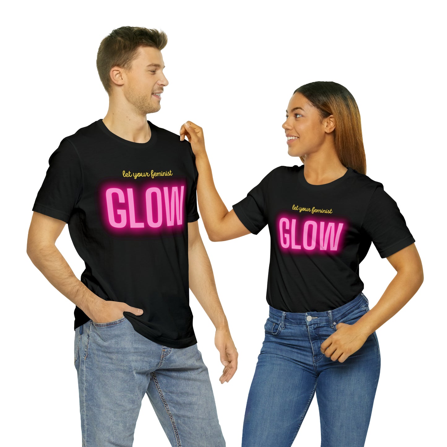 Let Your Feminist Glow Unisex T-Shirt (S-3XL)