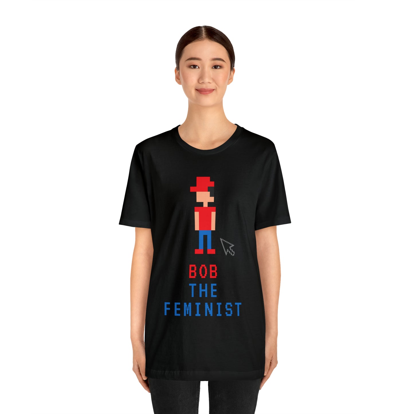 Bob The Feminist Unisex T-Shirt (S-3XL)