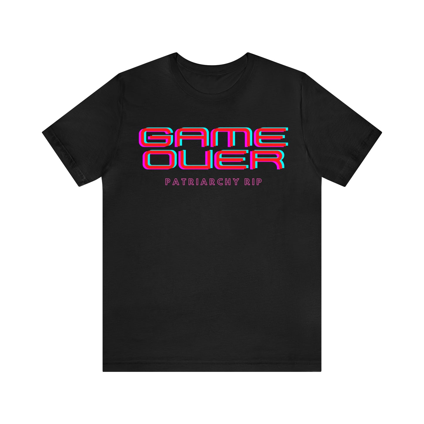 Game Over Patriarchy RIP Unisex T-Shirt (S-3XL)