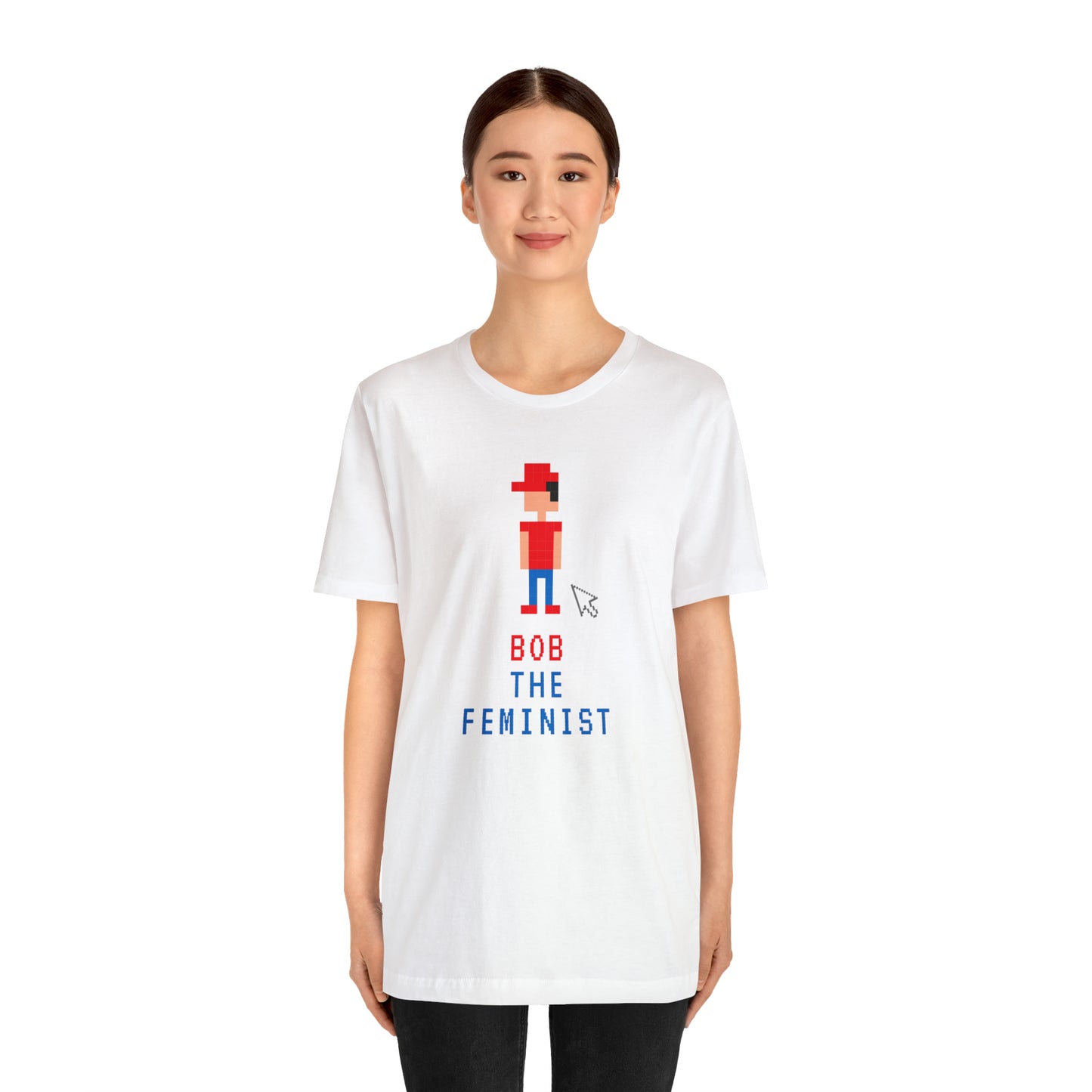 Bob The Feminist Unisex T-Shirt (S-3XL)
