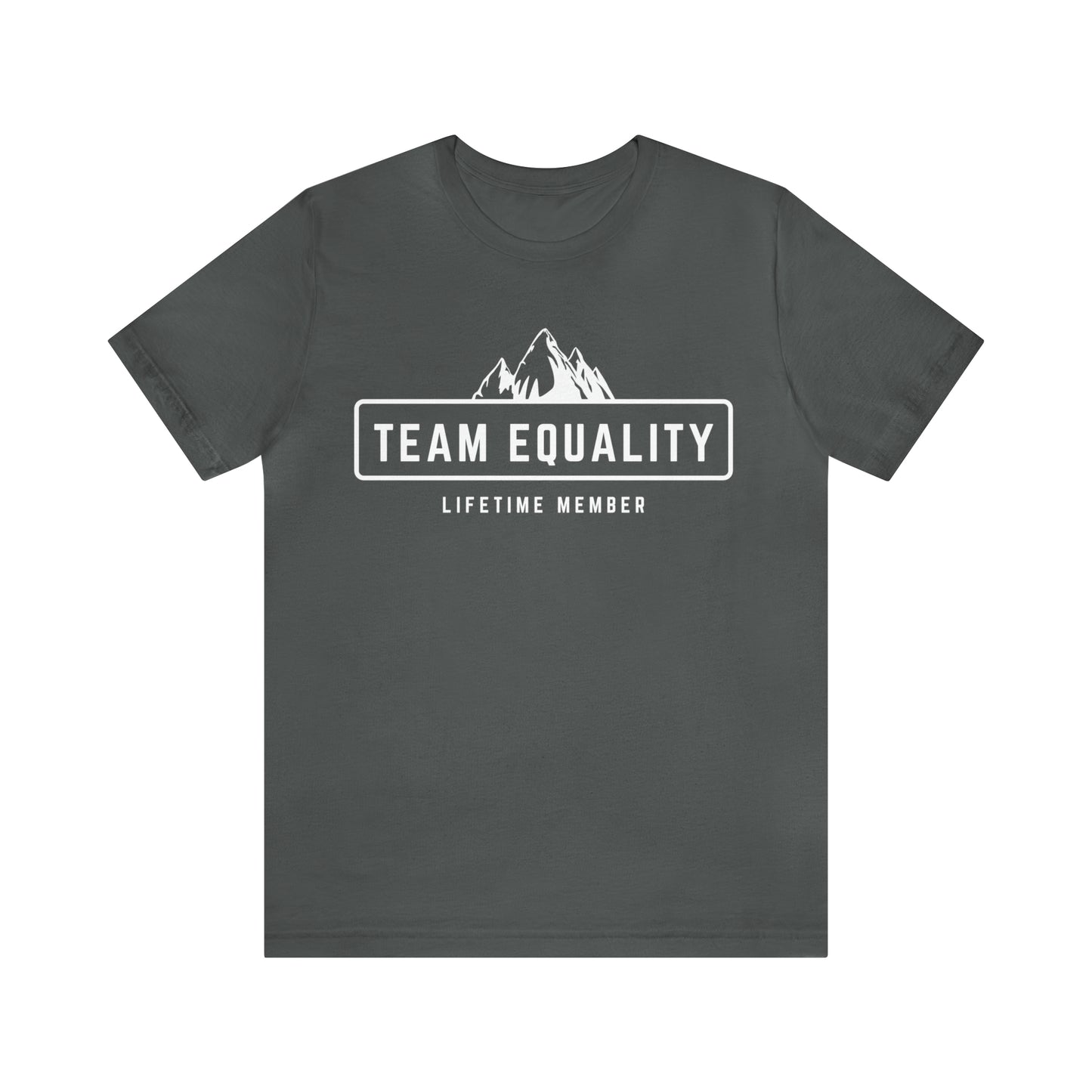 Team Equality - Lifetime Member Unisex T-Shirt (S-3XL)