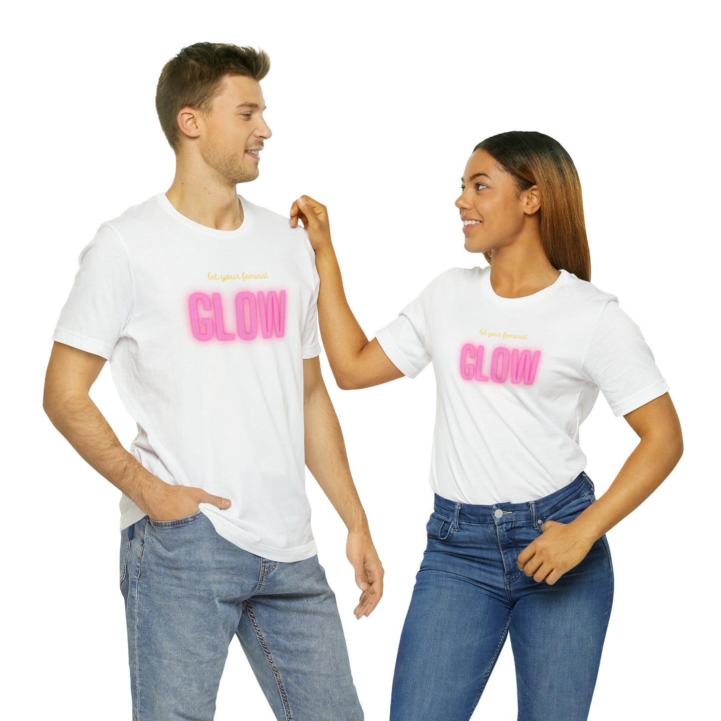 Let Your Feminist Glow Unisex T-Shirt (S-3XL)