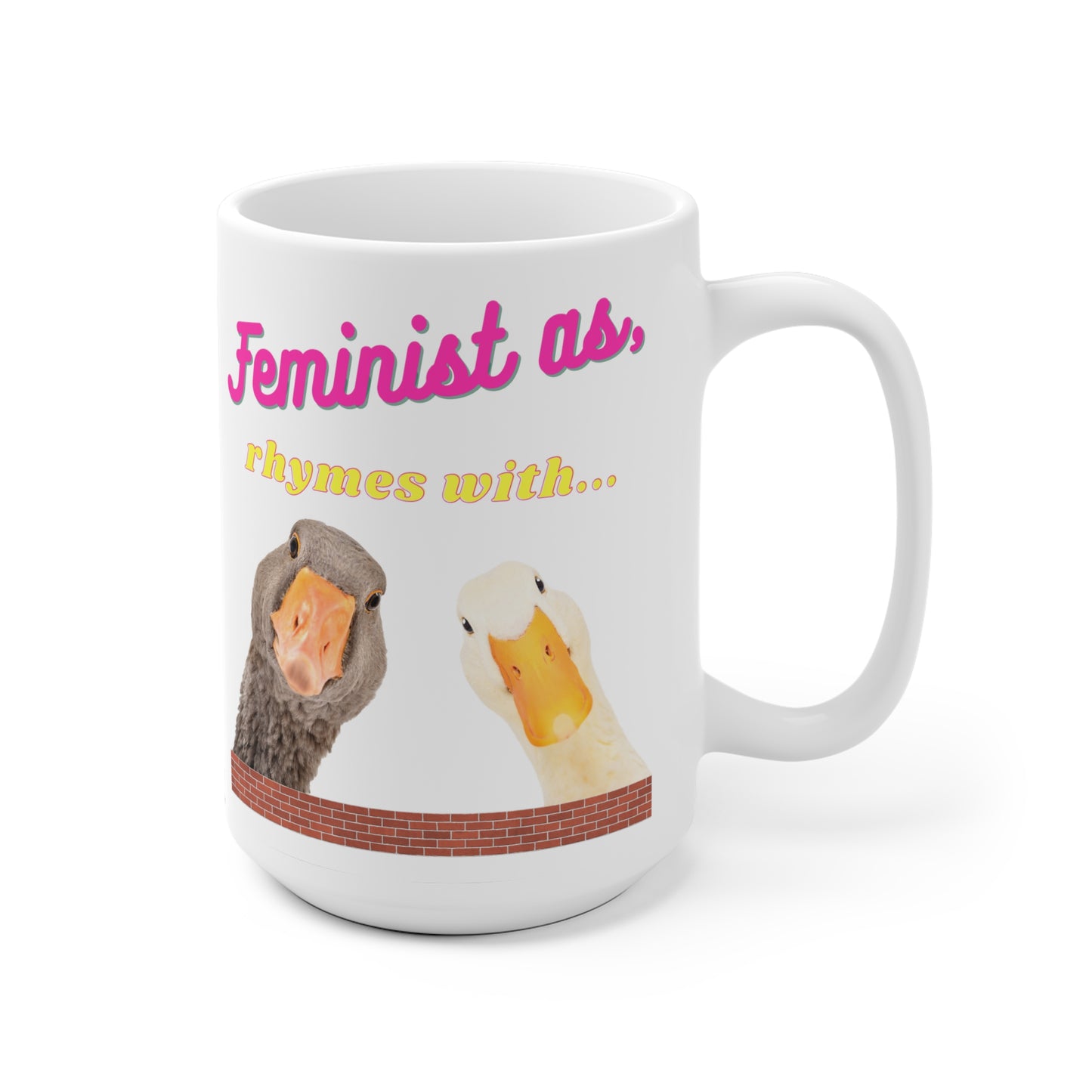Feminist As Duck White Ceramic Mug