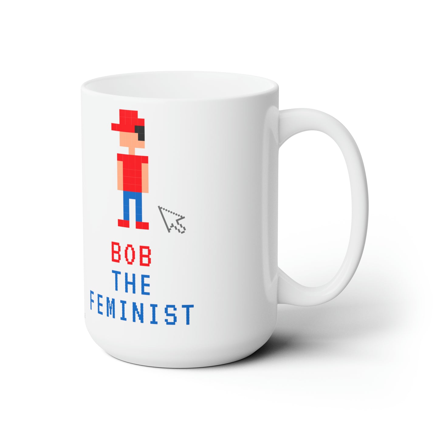 Bob The Feminist Ceramic Mug 15oz